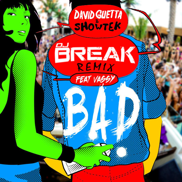 Bad - David Guetta & Showtek feat. Vassy (DJ Break Remix) Cover Art